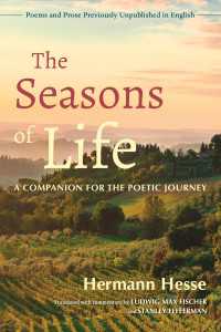 The Seasons of Life : A Companion for the Poetic Journey--Poems and Prose Previously Unpublished in English