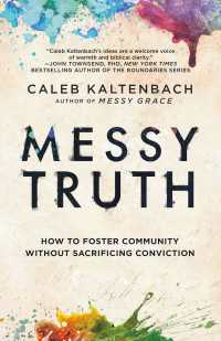 Messy Truth : How to Foster Community Without Sacrificing Conviction