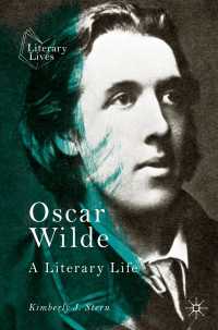 オスカー・ワイルド：文人伝<br>Oscar Wilde〈1st ed. 2019〉 : A Literary Life