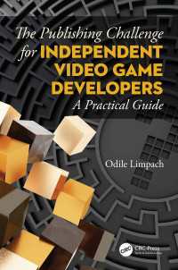 The Publishing Challenge for Independent Video Game Developers : A Practical Guide