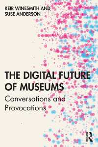The Digital Future of Museums : Conversations and Provocations