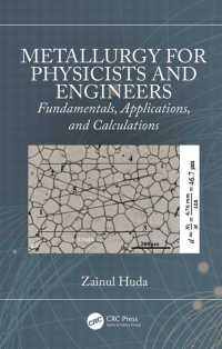 物理・工学のための冶金学（テキスト）<br>Metallurgy for Physicists and Engineers : Fundamentals, Applications, and Calculations