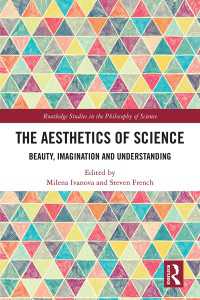 科学の美学<br>The Aesthetics of Science : Beauty, Imagination and Understanding