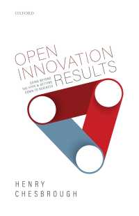 オープン・イノベーションの結果<br>Open Innovation Results : Going Beyond the Hype and Getting Down to Business
