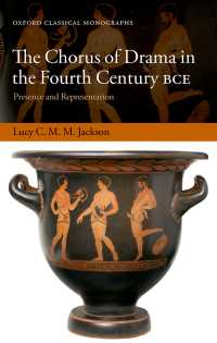 The Chorus of Drama in the Fourth Century BCE : Presence and Representation