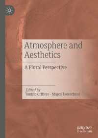 雰囲気と美学<br>Atmosphere and Aesthetics〈1st ed. 2019〉 : A Plural Perspective