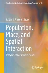 Population, Place, and Spatial Interaction〈1st ed. 2019〉 : Essays in Honor of David Plane