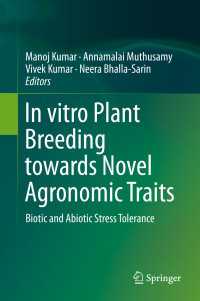 In vitro Plant Breeding towards Novel Agronomic Traits : Biotic and Abiotic Stress Tolerance