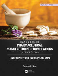 Handbook of Pharmaceutical Manufacturing Formulations, Third Edition : Volume Two, Uncompressed Solid Products（3 NED）