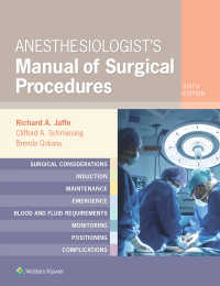 麻酔科医のための外科手順マニュアル（第６版）<br>Anesthesiologist's Manual of Surgical Procedures（6）