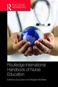 ラウトレッジ版　看護師教育ハンドブック<br>Routledge International Handbook of Nurse Education