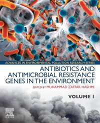 環境中の抗菌物質と抗菌耐性遺伝子<br>Antibiotics and Antimicrobial Resistance Genes in the Environment : Volume 1 in the Advances in Environmental Pollution Research series