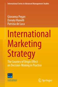 国際マーケティング戦略<br>International Marketing Strategy〈1st ed. 2020〉 : The Country of Origin Effect on Decision-Making in Practice