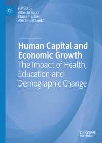 Human Capital and Economic Growth〈1st ed. 2019〉 : The Impact of Health, Education and Demographic Change