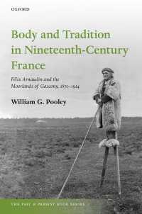 Body and Tradition in Nineteenth-Century France : Félix Arnaudin and the Moorlands of Gascony, 1870-1914