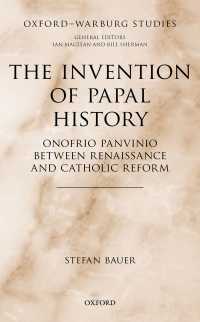 The Invention of Papal History : Onofrio Panvinio between Renaissance and Catholic Reform