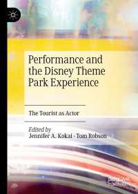 ディズニーのテーマパーク体験をパフォーマンス理論で説明する：演技者としての観光客<br>Performance and the Disney Theme Park Experience〈1st ed. 2019〉 : The Tourist as Actor