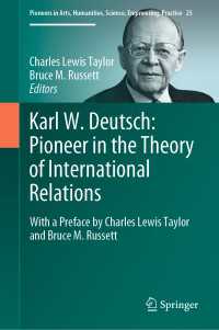 Karl W. Deutsch: Pioneer in the Theory of International Relations〈1st ed. 2020〉 : With a Preface by Charles Lewis Taylor  and Bruce M. Russett