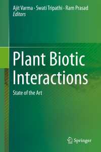Plant Biotic Interactions〈1st ed. 2019〉 : State of the Art