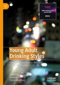 Young Adult Drinking Styles〈1st ed. 2019〉 : Current Perspectives on Research, Policy and Practice
