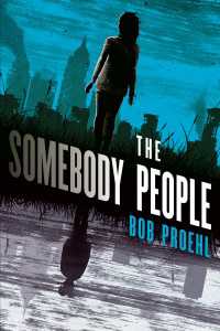 The Somebody People : A Novel
