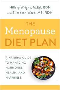 The Menopause Diet Plan : A Natural Guide to Managing Hormones, Health, and Happiness