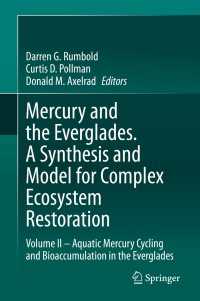 Mercury and the Everglades. A Synthesis and Model for Complex Ecosystem Restoration : Volume II – Aquatic Mercury Cycling and Bioaccumulation in the Everglades