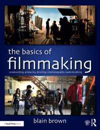 The Basics of Filmmaking : Screenwriting, Producing, Directing, Cinematography, Audio, & Editing