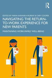 親になったばかりの人の職場復帰の心理学<br>Navigating the Return-to-Work Experience for New Parents : Maintaining Work-Family Well-Being