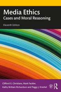 メディア倫理入門（第１１版）<br>Media Ethics : Cases and Moral Reasoning（11）