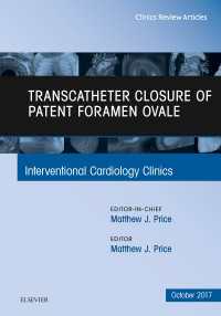 Transcatheter Closure of Patent Foramen Ovale, An Issue of Interventional Cardiology Clinics, E-Book : Transcatheter Closure of Patent Foramen Ovale, An Issue of Interventional Cardiology Clinics, E-Book