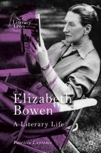 Elizabeth Bowen〈1st ed. 2019〉 : A Literary Life