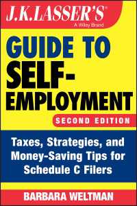 J.K. Lasser's Guide to Self-Employment : Taxes, Strategies, and Money-Saving Tips for Schedule C Filers（2）