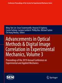 Advancements in Optical Methods & Digital Image Correlation in Experimental Mechanics, Volume 3 : Proceedings of the 2019 Annual Conference on Experimental and Applied Mechanics