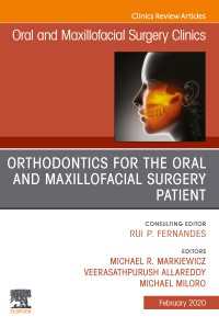 Orthodontics for Oral and Maxillofacial Surgery Patient, An Issue of Oral and Maxillofacial Surgery Clinics of North America, E-Book : Orthodontics for Oral and Maxillofacial Surgery Patient, An Issue of Oral and Maxillofacial Surgery Clinics of North America, E-Book