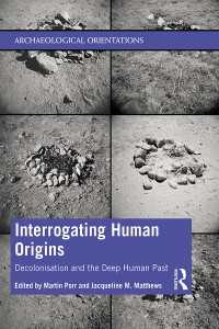 人類の起源を問う：脱植民地化と人類の深層的過去<br>Interrogating Human Origins : Decolonisation and the Deep Human Past