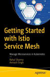 Getting Started with Istio Service Mesh〈First Edition〉 : Manage Microservices in Kubernetes