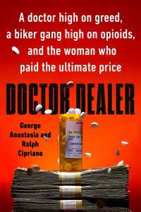Doctor Dealer : A doctor high on greed, a biker gang high on opioids, and the woman who paid the ultimate price