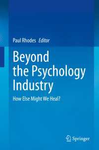 Beyond the Psychology Industry : How Else Might We Heal?