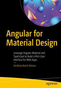Angular for Material Design〈1st ed.〉 : Leverage Angular Material and TypeScript to Build a Rich User Interface for Web Apps