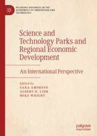 Science and Technology Parks and Regional Economic Development〈1st ed. 2019〉 : An International Perspective