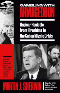 Gambling with Armageddon : Nuclear Roulette from Hiroshima to the Cuban Missile Crisis