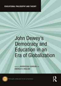 グローバル化時代のデューイ『民主主義と教育』<br>John Dewey's Democracy and Education in an Era of Globalization