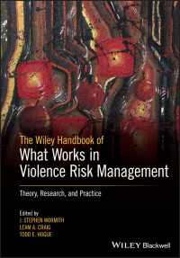 The Wiley Handbook of What Works in Violence Risk Management : Theory, Research, and Practice