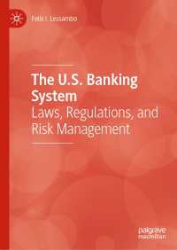 米国の銀行システム：法、規制とリスク管理<br>The U.S. Banking System : Laws, Regulations, and Risk Management
