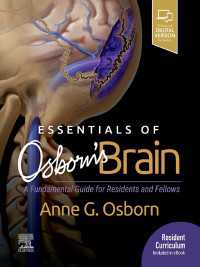 オズボーン脳画像診断エッセンシャル<br>Essentials of Osborn's Brain E-Book : A Fundamental Guide for Residents and Fellows