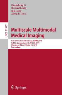 Multiscale Multimodal Medical Imaging : First International Workshop, MMMI 2019, Held in Conjunction with MICCAI 2019, Shenzhen, China, October 13, 2019, Proceedings