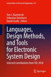 Languages, Design Methods, and Tools for Electronic System Design : Selected Contributions from FDL 2018