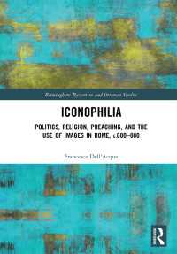 Iconophilia : Politics, Religion, Preaching, and the Use of Images in Rome, c.680 - 880