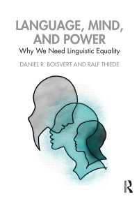 言語が平等であるべき理由：言語学者と哲学者の対話<br>Language, Mind, and Power : Why We Need Linguistic Equality